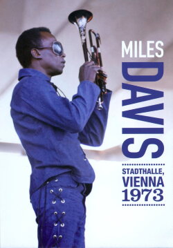 Miles Davis: Stadthalle, Vienna 1973 (2009) Miles Davis: Stadthalle, Vienna 1973 (2009)
