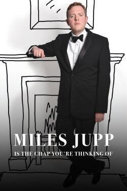 Miles Jupp: Is the Chap You're Thinking Of (2015) Miles Jupp: Is the Chap You're Thinking Of (2015)