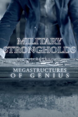 Military Strongholds: Megastructures of Genius (2021) Military Strongholds: Megastructures of Genius (2021)