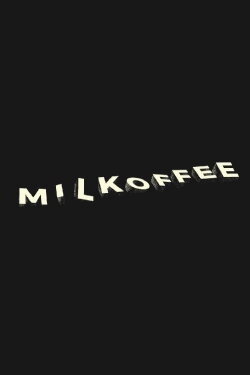 MILKOFFEE (2020) MILKOFFEE (2020)