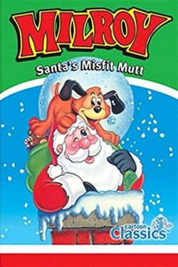 Milroy: Santa's Misfit Mutt (1987) Milroy: Santa's Misfit Mutt (1987)
