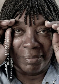 Milton Nascimento - Uma Travessia - 50 Anos de Carreira - Ao Vivo (2013) Milton Nascimento - Uma Travessia - 50 Anos de Carreira - Ao Vivo (2013)