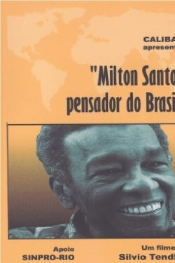 Milton Santos, Pensador do Brasil (2001) Milton Santos, Pensador do Brasil (2001)