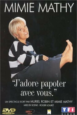 Mimie Mathy - J'adore papoter avec vous (2002) Mimie Mathy - J'adore papoter avec vous (2002)