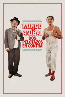 Mingo y Aníbal, dos pelotazos en contra (1984) Mingo y Aníbal, dos pelotazos en contra (1984)