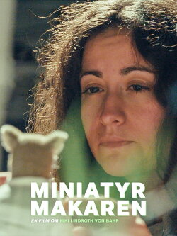 Miniatyrmakaren – en film om Niki Lindroth von Bahr (2024) Miniatyrmakaren – en film om Niki Lindroth von Bahr (2024)