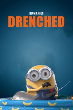 Minion Moments: Drenched (2017) Minion Moments: Drenched (2017)
