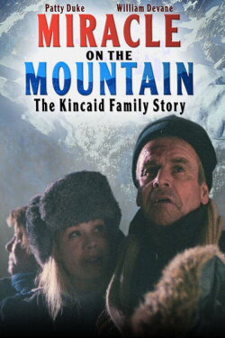 Miracle on the Mountain: The Kincaid Family Story (2001) Miracle on the Mountain: The Kincaid Family Story (2001)