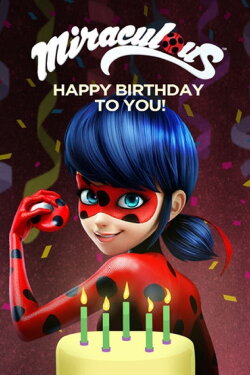 Miraculous - Happy Birthday to You! (2017) Miraculous - Happy Birthday to You! (2017)