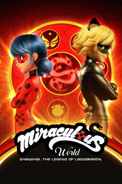 Miraculous World: Shanghai - The Legend of Ladydragon (2021) Miraculous World: Shanghai - The Legend of Ladydragon (2021)