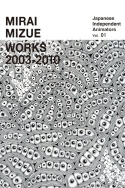 Mirai Mizue Works 2003-2010 (2010) Mirai Mizue Works 2003-2010 (2010)