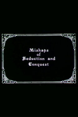 Mishaps of Seduction and Conquest (1984) Mishaps of Seduction and Conquest (1984)