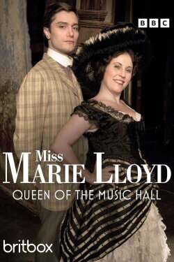 Miss Marie Lloyd: Queen of the Music Hall (2007) Miss Marie Lloyd: Queen of the Music Hall (2007)
