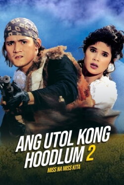 Miss na Miss na Kita: Ang Utol Kong Hoodlum Part 2 (1992) Miss na Miss na Kita: Ang Utol Kong Hoodlum Part 2 (1992)
