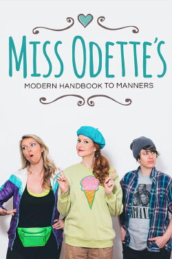 Miss Odette's Modern Handbook to Manners (2017) Miss Odette's Modern Handbook to Manners (2017)