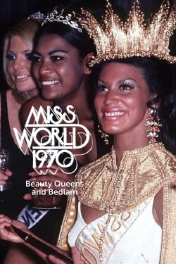 Miss World 1970: Beauty Queens and Bedlam (2020)