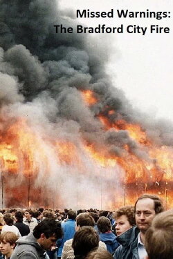 Missed Warnings: The Bradford City Fire (2015) Missed Warnings: The Bradford City Fire (2015)
