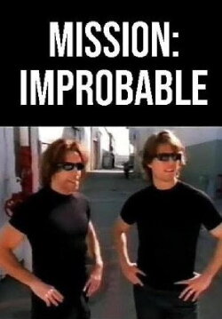 Mission: Improbable (2001) Mission: Improbable (2001)