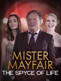 Mister Mayfair: The Spyce of Life (2021) Mister Mayfair: The Spyce of Life (2021)