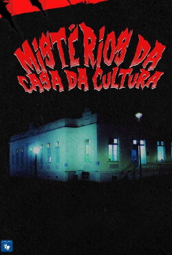 Mistérios da Casa da Cultura (2022) Mistérios da Casa da Cultura (2022)