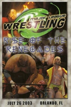 MLW Rise of The Renegades (2003) MLW Rise of The Renegades (2003)