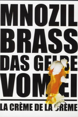 Mnozil Brass - Das Gelbe vom Ei / La Crème de la Crème (2008)