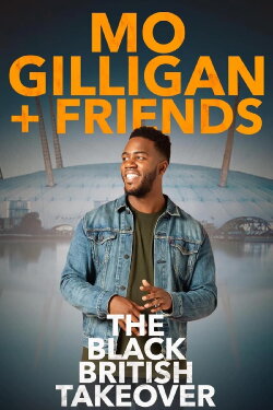 Mo Gilligan & Friends: The Black British Takeover (2022)