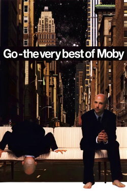 Moby: Go - The Very Best Of Moby (2006) Moby: Go - The Very Best Of Moby (2006)
