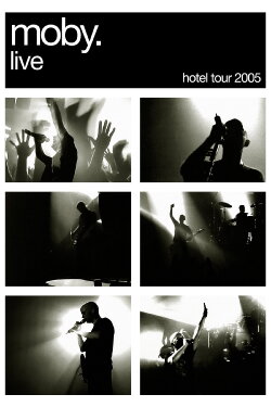Moby: Live - Hotel Tour 2005 (2006) Moby: Live - Hotel Tour 2005 (2006)
