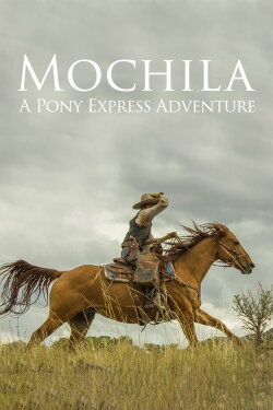 Mochila: A Pony Express Adventure (2014) Mochila: A Pony Express Adventure (2014)