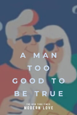 Modern Love: A Man Too Good to Be True (2015) Modern Love: A Man Too Good to Be True (2015)