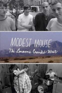 Modest Mouse: The Lonesome Crowded West (2012) Modest Mouse: The Lonesome Crowded West (2012)