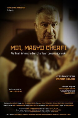 Moi, Magyd Cherfi : portrait intimiste d'un chanteur devenu écrivain (2018) Moi, Magyd Cherfi : portrait intimiste d'un chanteur devenu écrivain (2018)