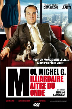 Moi, Michel G., milliardaire, maître du monde (2011) Moi, Michel G., milliardaire, maître du monde (2011)