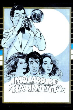 Mojado de nacimiento (1981) Mojado de nacimiento (1981)
