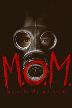 M.O.M. Mothers of Monsters (2020) M.O.M. Mothers of Monsters (2020)