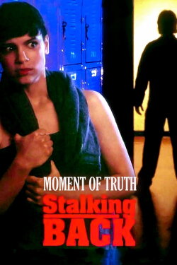 Moment of Truth: Stalking Back (1993) Moment of Truth: Stalking Back (1993)