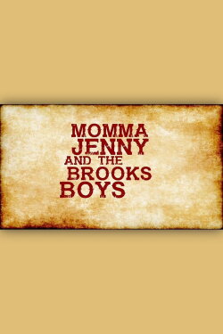 Momma Jenny & the Brooks Boys (2016) Momma Jenny & the Brooks Boys (2016)