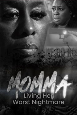 Momma: Living Her Worst Nightmare (2023) Momma: Living Her Worst Nightmare (2023)