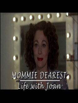 Mommie Dearest: Life with Joan (2006) Mommie Dearest: Life with Joan (2006)