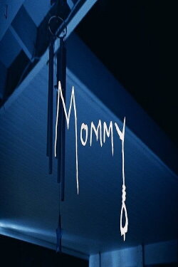 Mommy (2019) Mommy (2019)