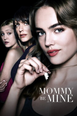 Mommy Be Mine (2018) Mommy Be Mine (2018)