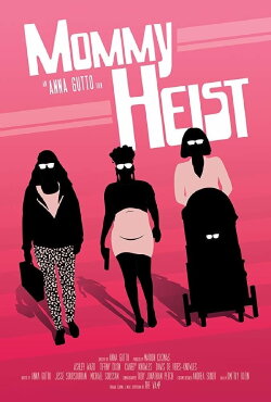 Mommy Heist (2018) Mommy Heist (2018)