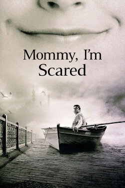 Mommy, I'm Scared (2006)