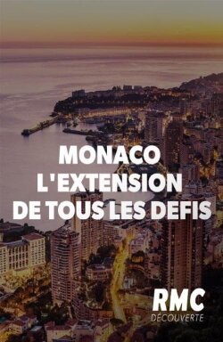 Monaco, l'extension de tous les défis (2020) Monaco, l'extension de tous les défis (2020)