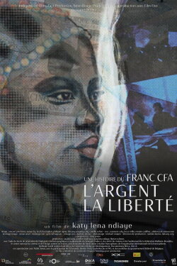 Money, Freedom, a Story of CFA Franc (2022) Money, Freedom, a Story of CFA Franc (2022)