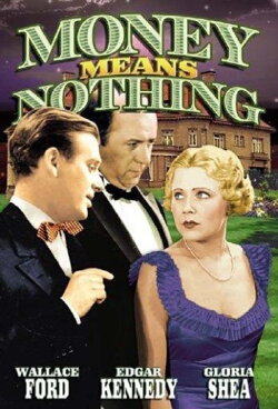 Money Means Nothing (1934) Money Means Nothing (1934)