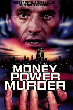 Money, Power, Murder. (1989) Money, Power, Murder. (1989)