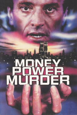 Money, Power, Murder. (1989) Money, Power, Murder. (1989)