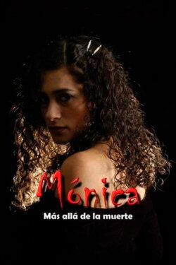 Mónica, más allá de la muerte (2006) Mónica, más allá de la muerte (2006)